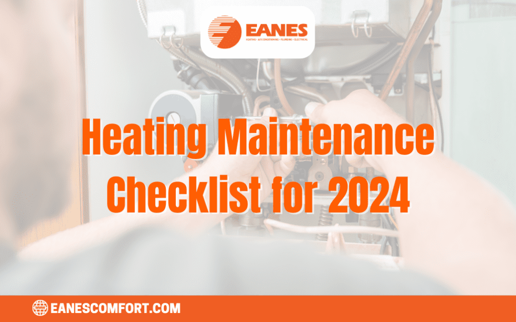 Heating System Maintenance Checklist 2024 - Eanes Heating & Air